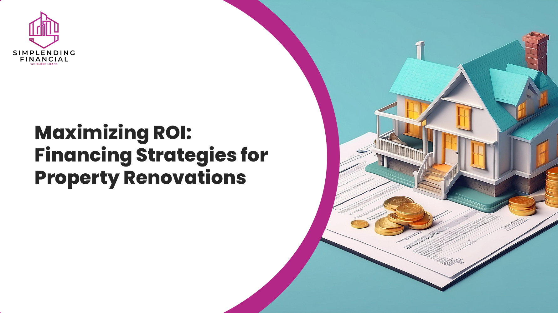 Maximizing ROI: Financing Strategies for Property Renovations