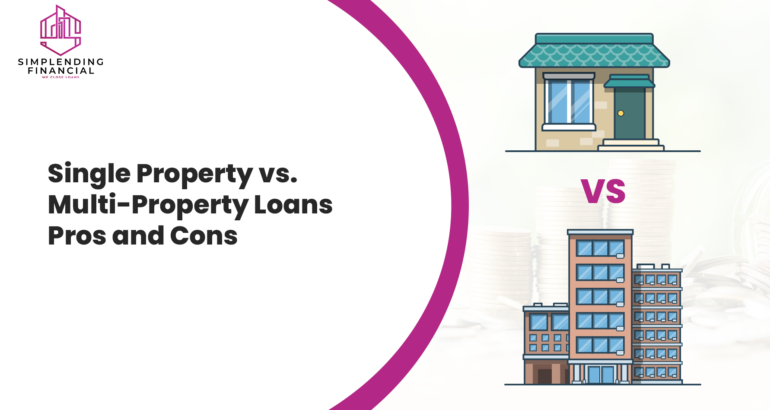 Single Property vs. Multi-Property Loans Pros and Cons