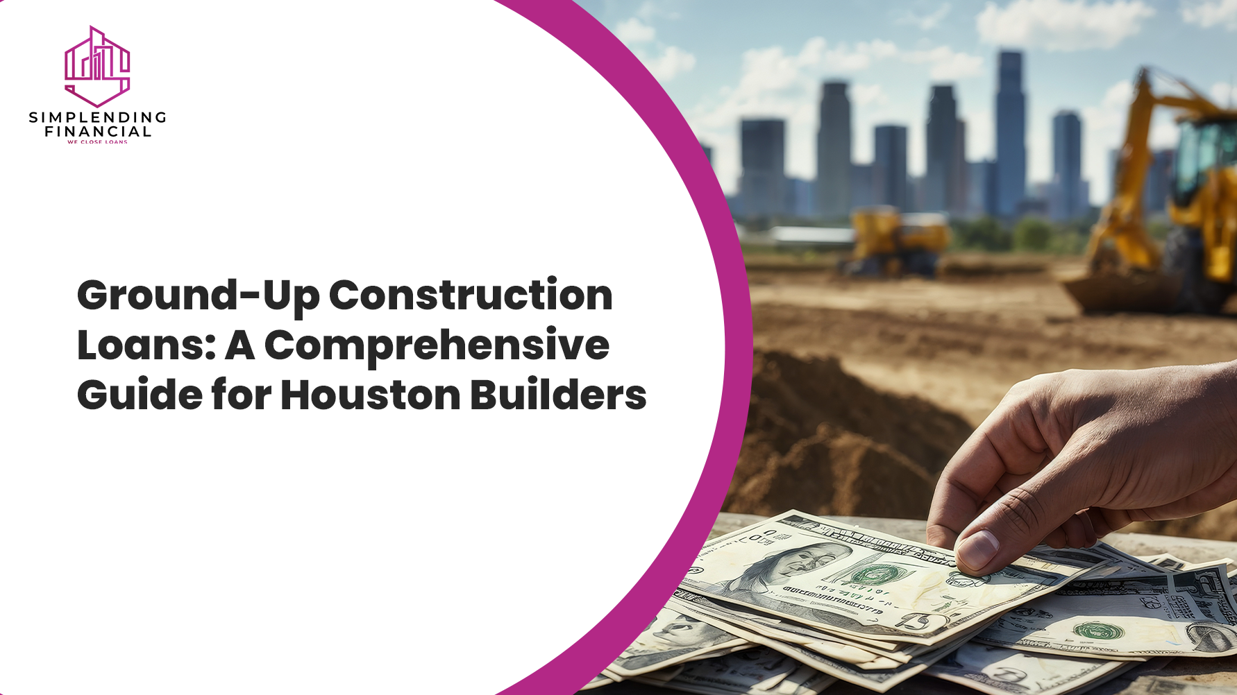 Ground-Up Construction Loans: A Comprehensive Guide for Houston Builders