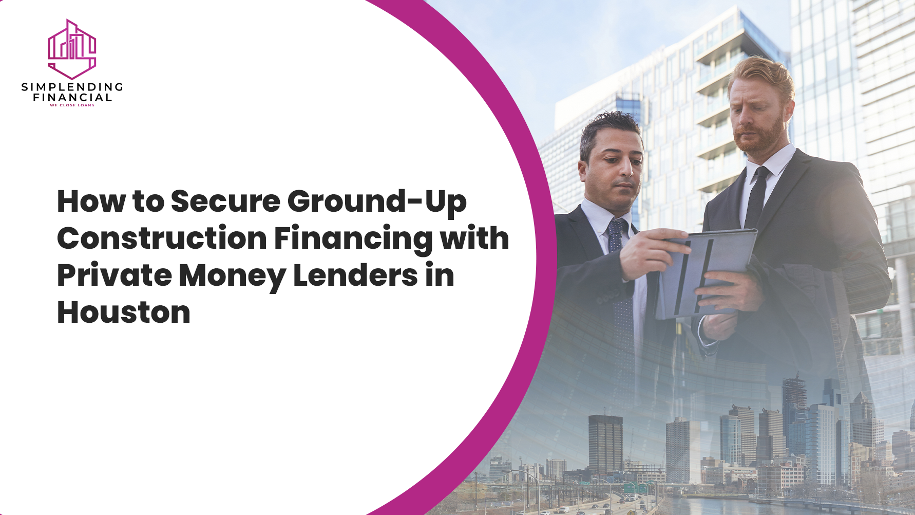 How to Secure Ground-Up Construction Financing with Private Money Lenders in Houston